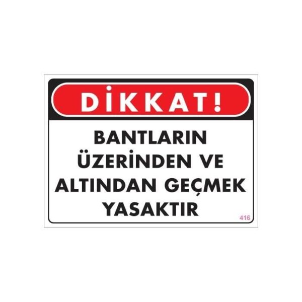 Geçmek Yasaktır Uyarı Levhası 25x35 KOD:416