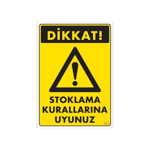 Stoklama Kurallarına Uyunuz Levhası 25x35 Kod: 602